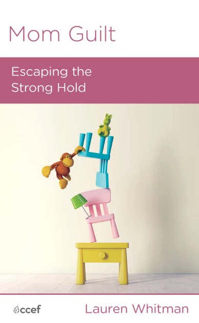 Mom Guilt: Escaping Its Strong Hold book cover